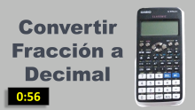 Decimal a Fraccion - Calculadora Casio CLASSWIZ fx-570LA X