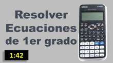 Ecuaciones de primer grado - Calculadora Casio CLASSWIZ fx-570LA X