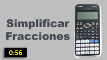 Simplificar fraccion - Calculadora Casio CLASSWIZ fx-570LA X